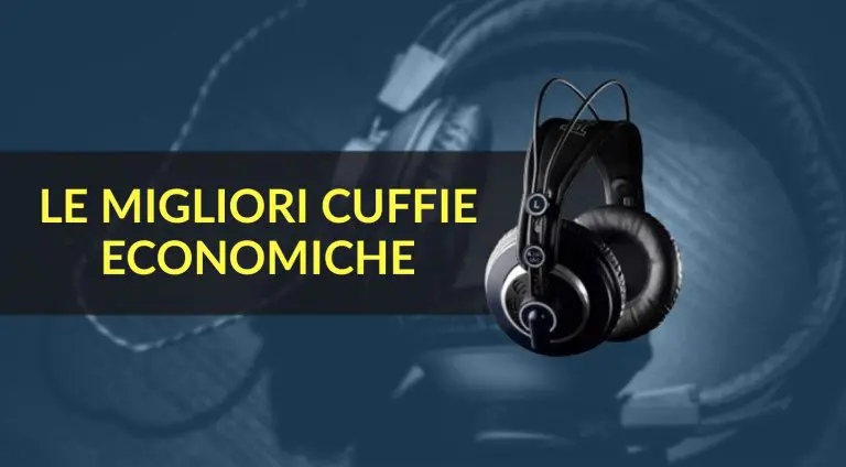 Le migliori cuffie economiche