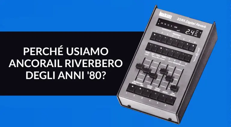 Perché usiamo ancora il riverbero degli anni '80?