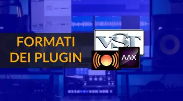 Quali sono i formati di plugin adatti alla vostra DAW?