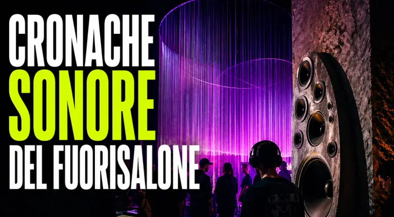 Cronache sonore del Fuorisalone 2026