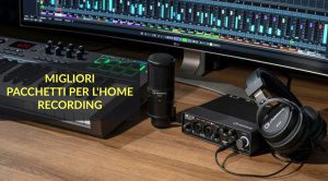 I Migliori Pacchetti per l'Home Recording - I Bundle per Iniziare a Registrare