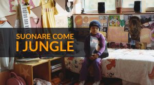 Suonare come i Jungle