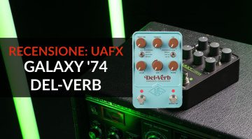 Pedali Universal Audio UAFX Galaxy 74 e Del-Verb