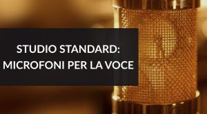 Studio Standards: I migliori microfoni vocali di tutti i tempi