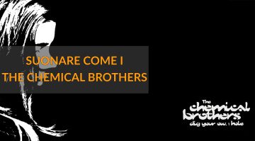Suonare come i Chemical Brothers