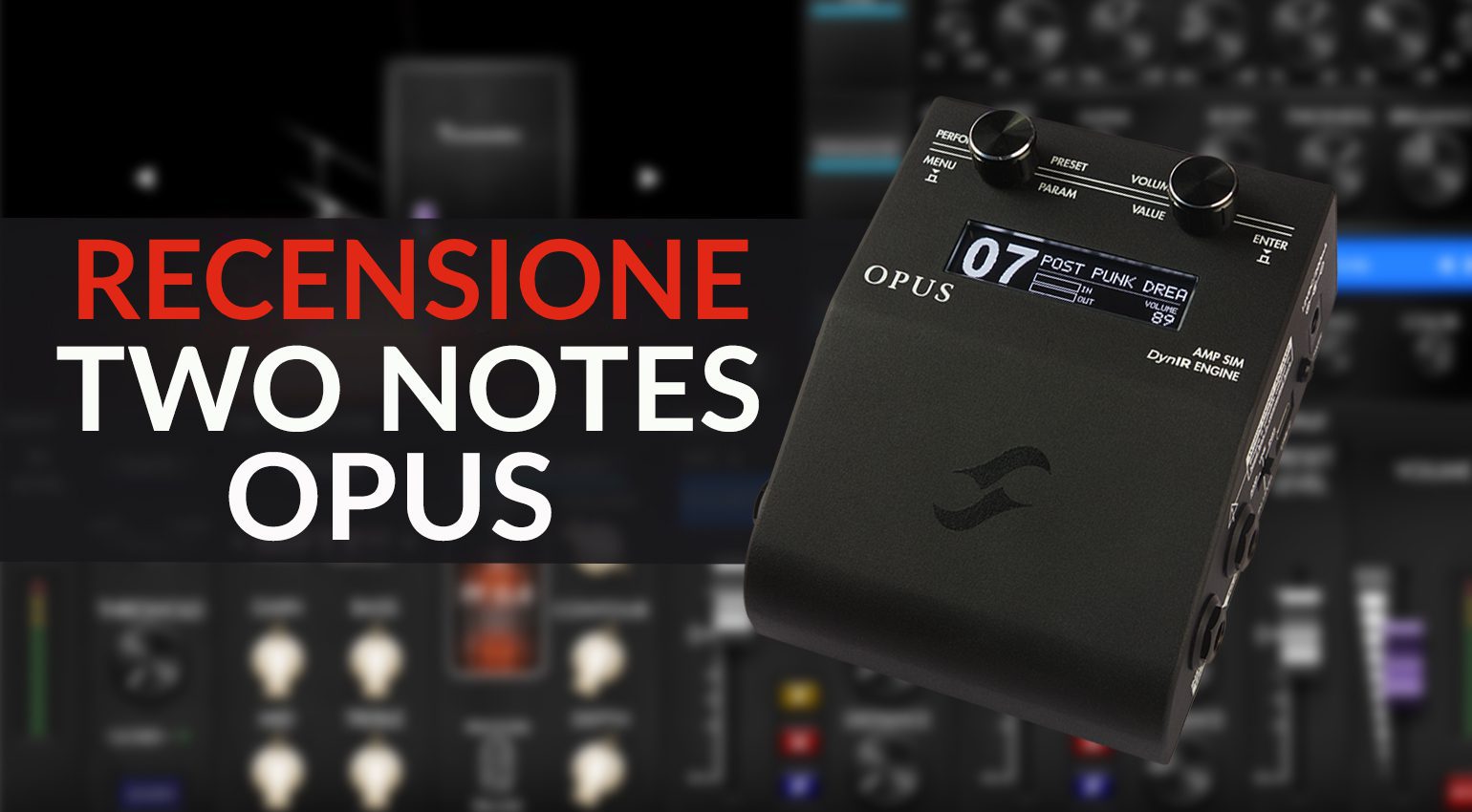 Two Notes Opus: l'Amp-Sim indispensabile! - Recensione con Video
