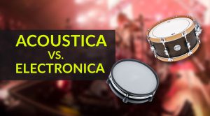 Batteria acustica o elettronica: quale è meglio per voi?