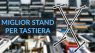 Qual è il miglior stand per tastiera? La nostra selezione dei migliori!