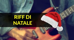 Riff di Natale: I tuoi brani preferiti per le feste alla chitarra