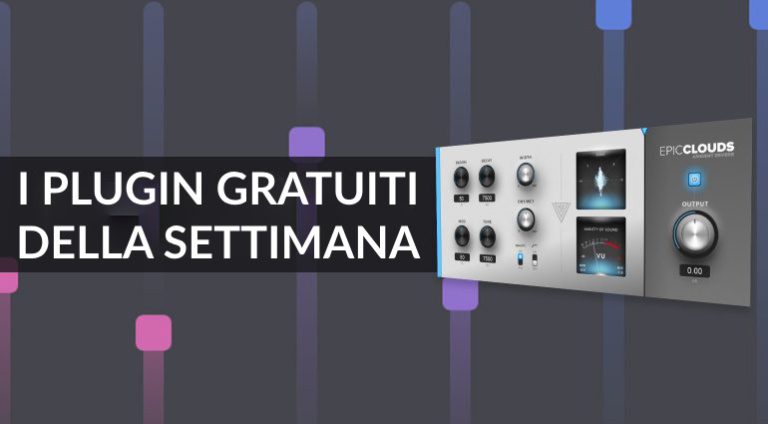 epicCLOUDS, Gravity, Nepenthe: Plugin gratuiti della Settimana