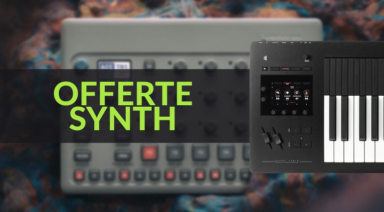 Offerte su Synth: Expressive E, Elektron, Arturia e Polyend