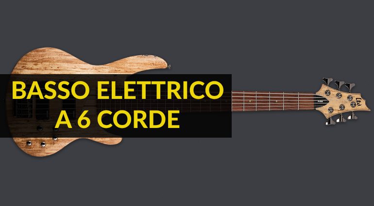 Basso a 6 corde: cos’è e come funziona e modelli sul mercato
