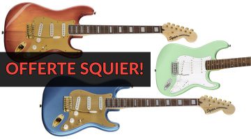 Offerte Imperdibili sulle Chitarre Squier!