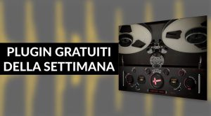 The Kiss of Shame, Transient, Band Saturator: Plugin Gratuiti della Settimana