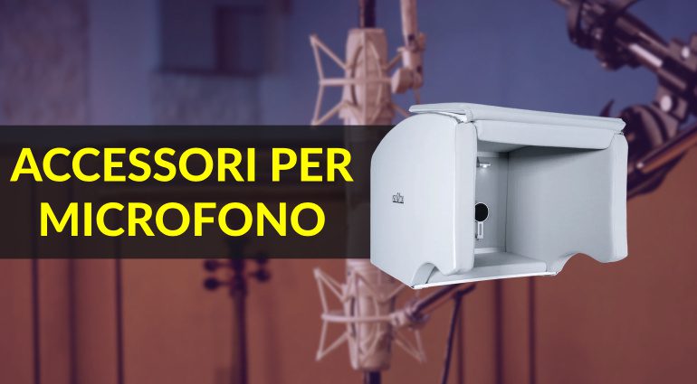 I Migliori 5 Accessori per Microfono per Perfezionare le Tue Registrazioni