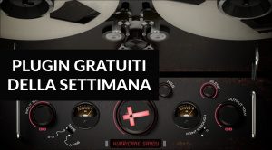 The Kiss Of Shame, Transient e Band Saturator: Plugin Gratuiti della Settimana
