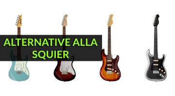 Le migliori alternative alla Squier!