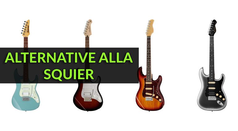 Le migliori alternative alla Squier!