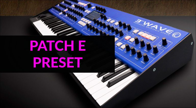 Patch e Preset: le magie degli strumenti digitali!