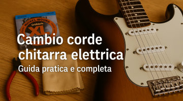 Cambio corde chitarra elettrica: guida pratica e dettagliata