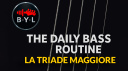 La Triade Maggiore | The Daily Bass Routine