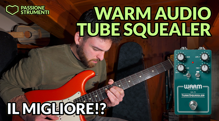 Warm Audio Tube Squealer: il Tube Screamer definitivo!