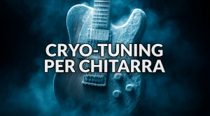 Cryo-tuning per chitarra