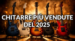 Le chitarre elettriche più vendute del 2025