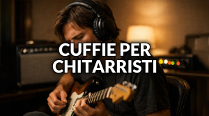 Cuffie per chitarristi