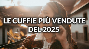Le cuffie da studio più acquistate del 2025