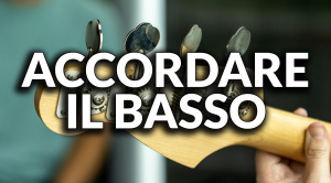 Accordare il Basso